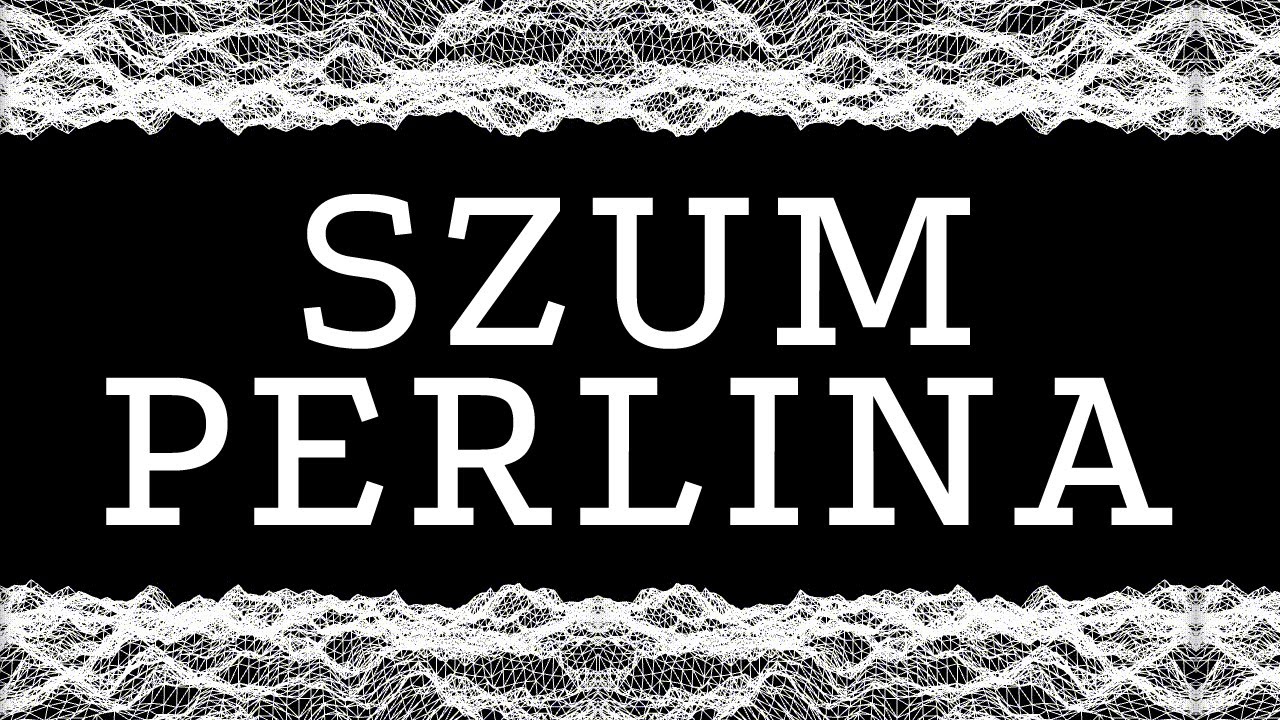 Proceduralne generowanie wartości - Szum perlina (Perlin Noise)