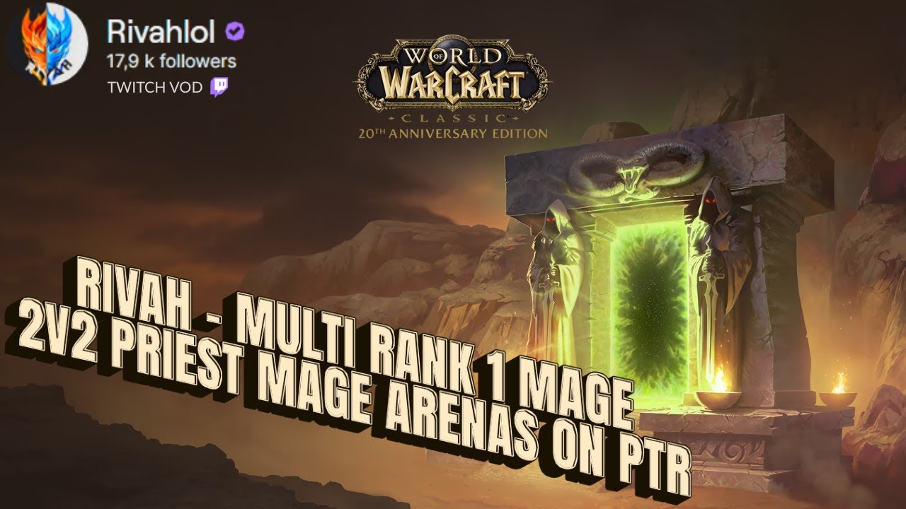 HIGHEST RATED PRIEST/MAGE ON CLASSIC TBC PLAYING 2V2 ON TBC ANNIVERSARY PTR ARENAS - TWITCH VOD