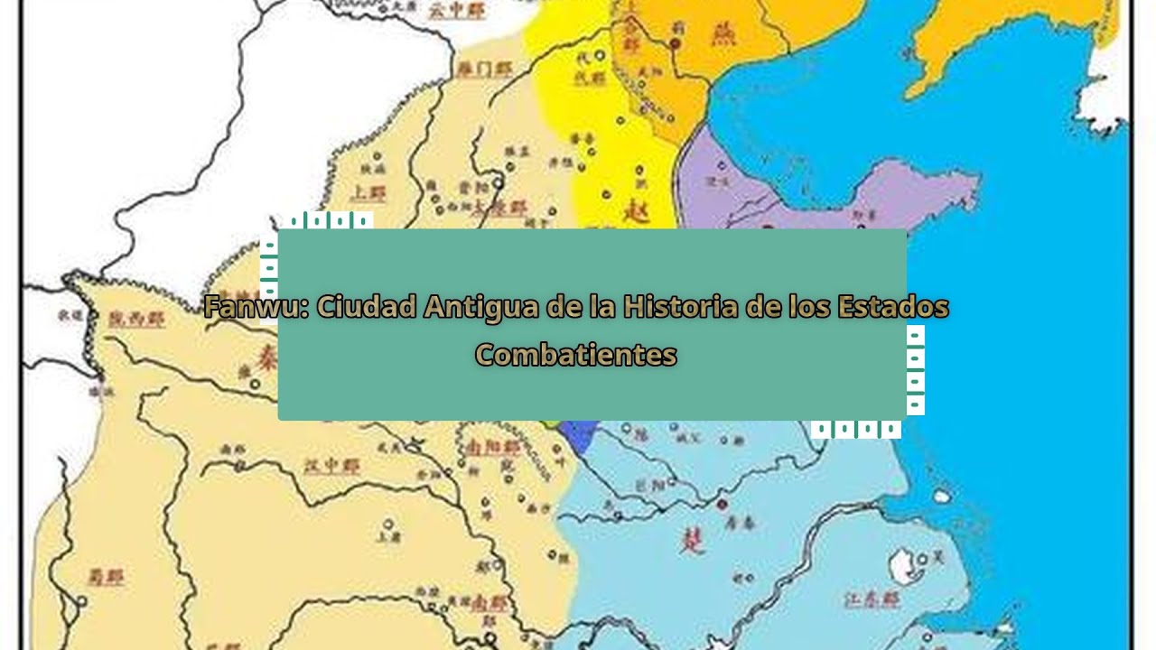Fanwu: Ciudad Antigua de la Historia de los Estados Combatientes