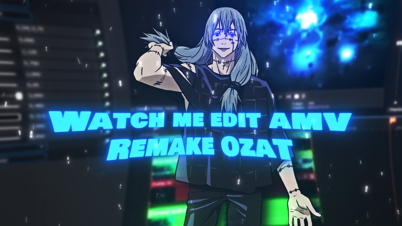 Watch Me Edit Remake OzaT AMV - Vegas Pro