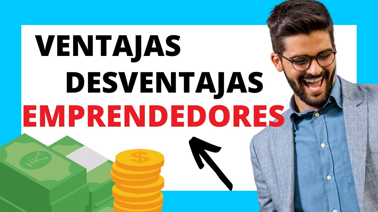 👉VENTAJAS Y DESVENTAJAS DE SER EMPRENDEDOR 👈