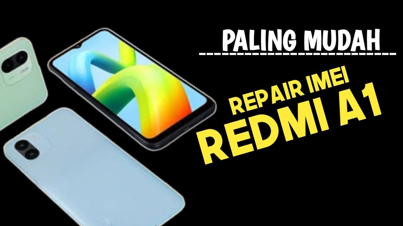 CARA REPAIR IMEI XIAOMI REDMI A1 / A1+ TERBARU 2024