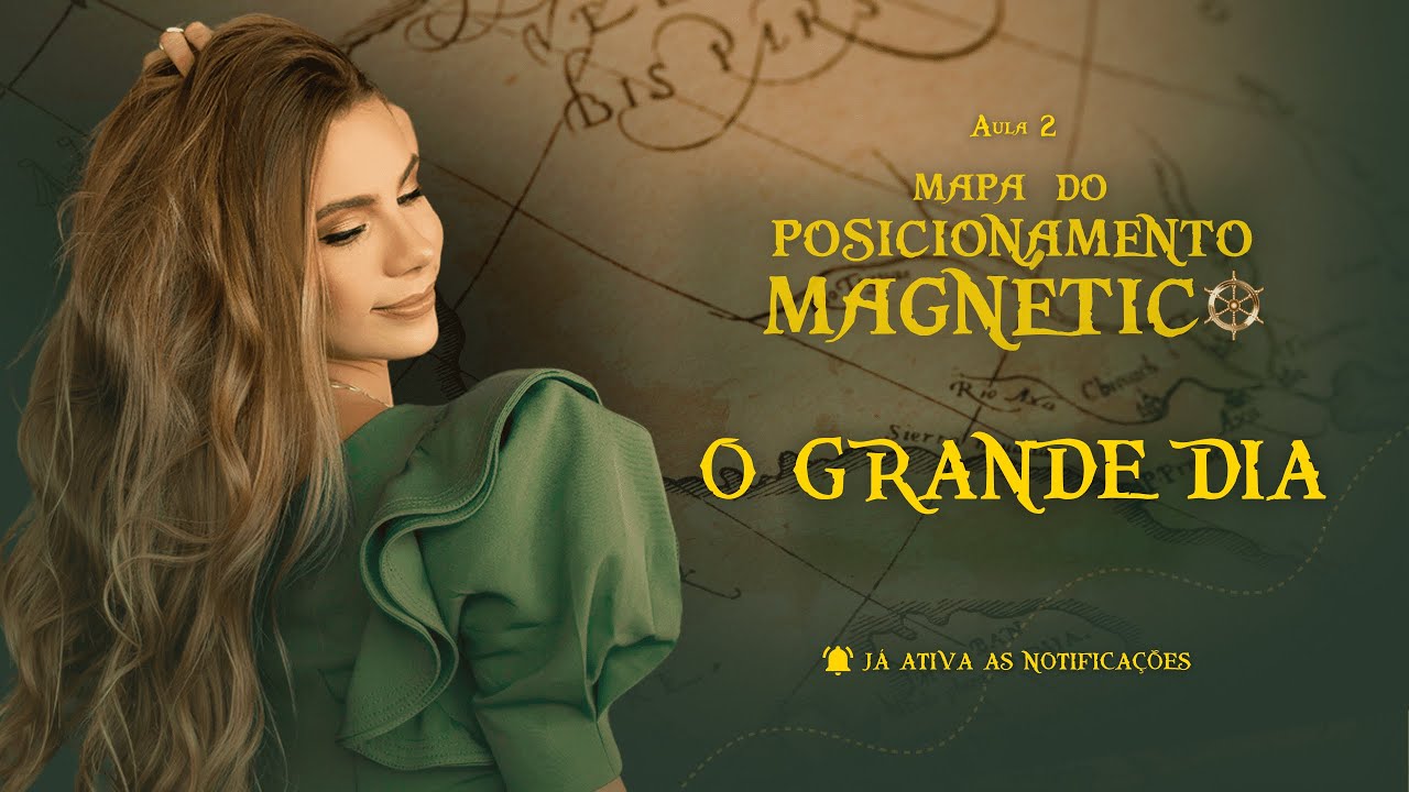 O GRANDE DIA: Aprenda a se posicionar na pr&aacute;tica | Aula #02 - Mapa do Posicionamento Magn&eacute;tico