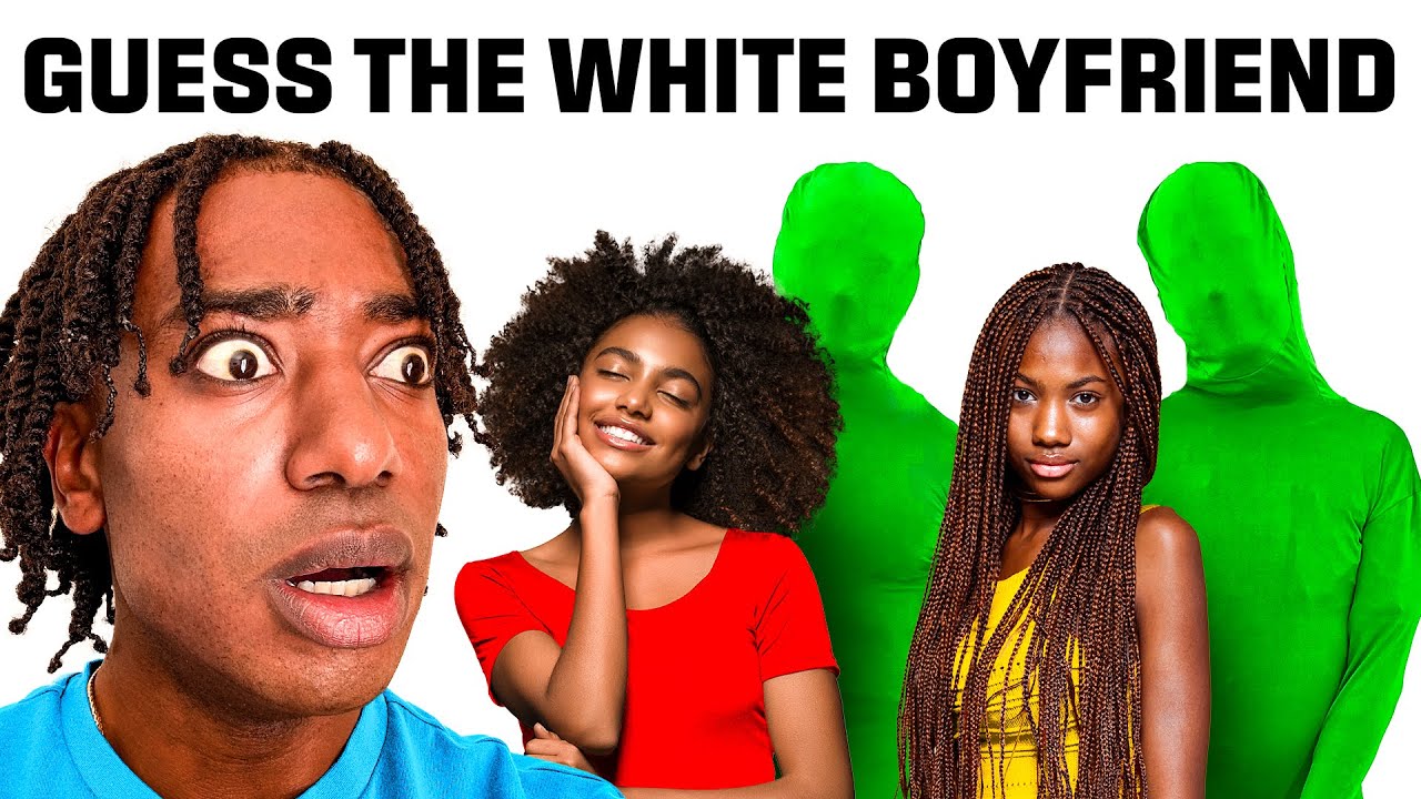 Match The Black Girl To The White Boyfriend