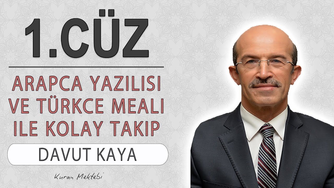 Kuran 1.cüz meali hızlı dinle ve oku Davut Kaya (1.cüz hızlı mukabele ve 1.cüz hızlı hatim)