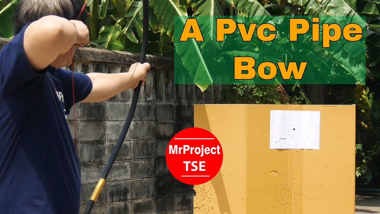 How to Make a PVC Pipe Bow. การสร้างคันธนูจากท่อPVC