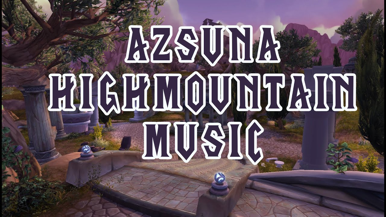 Azsuna Highmountain Music - World of Warcraft Legion