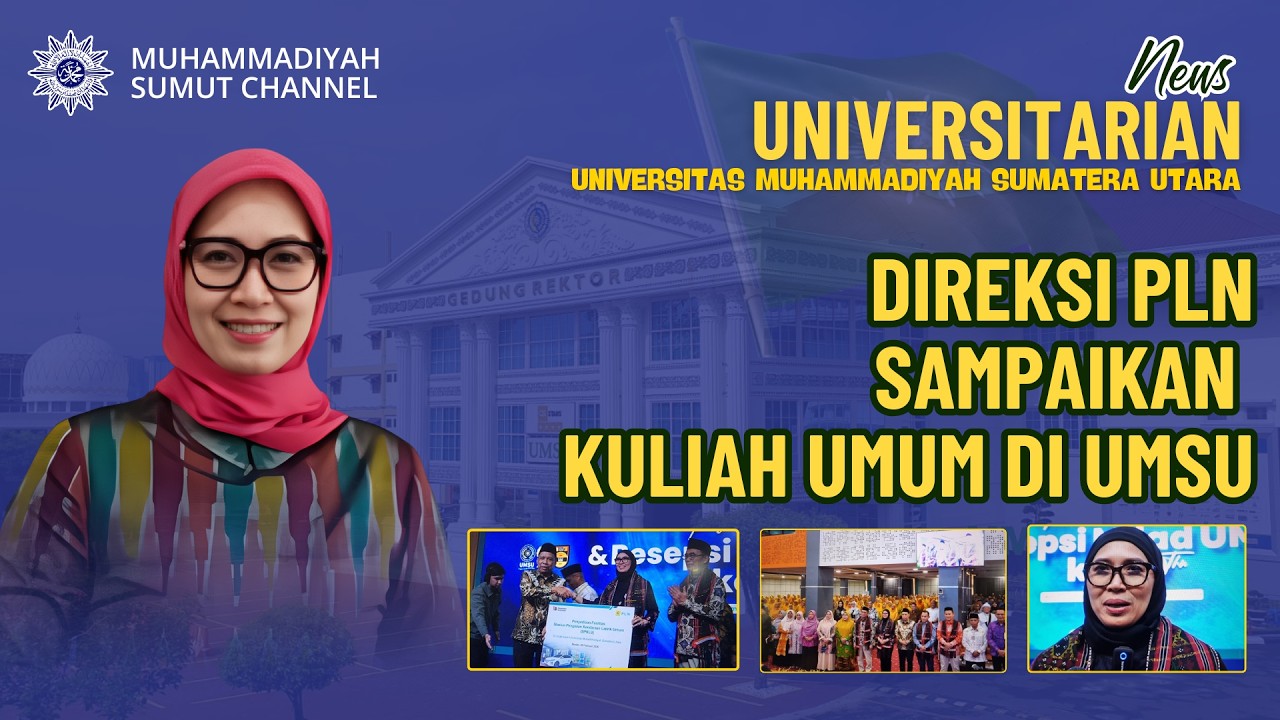 [NEWS UNIVERSITARIAN] DIREKSI PLN SAMPAIKAN KULIAH UMUM DI UMSU