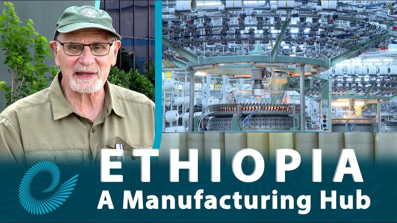 Ethiopia Builds Up Manufacturing Foundation to Become Africa’s Future Industrial Hub,  US Analyst