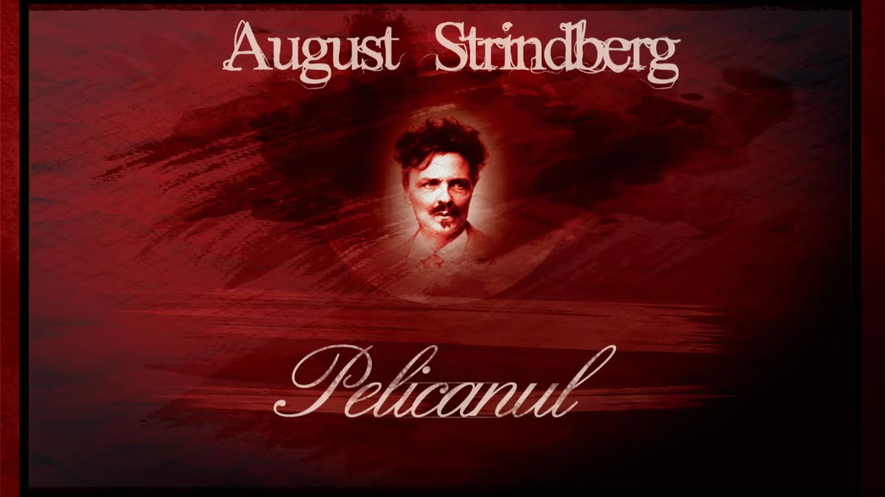 Pelicanul (2005) - August Strindberg #teatruaudio #teatruradiofonic #teatruonline #teatruvechi
