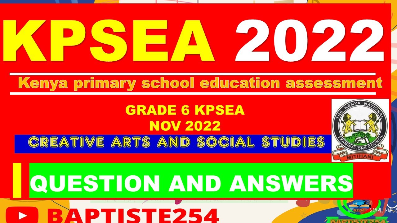 CREATIVE ARTS AND SOCIAL STUDIES ANSWERS|| GRADE 6 kPSEA Nov 2022