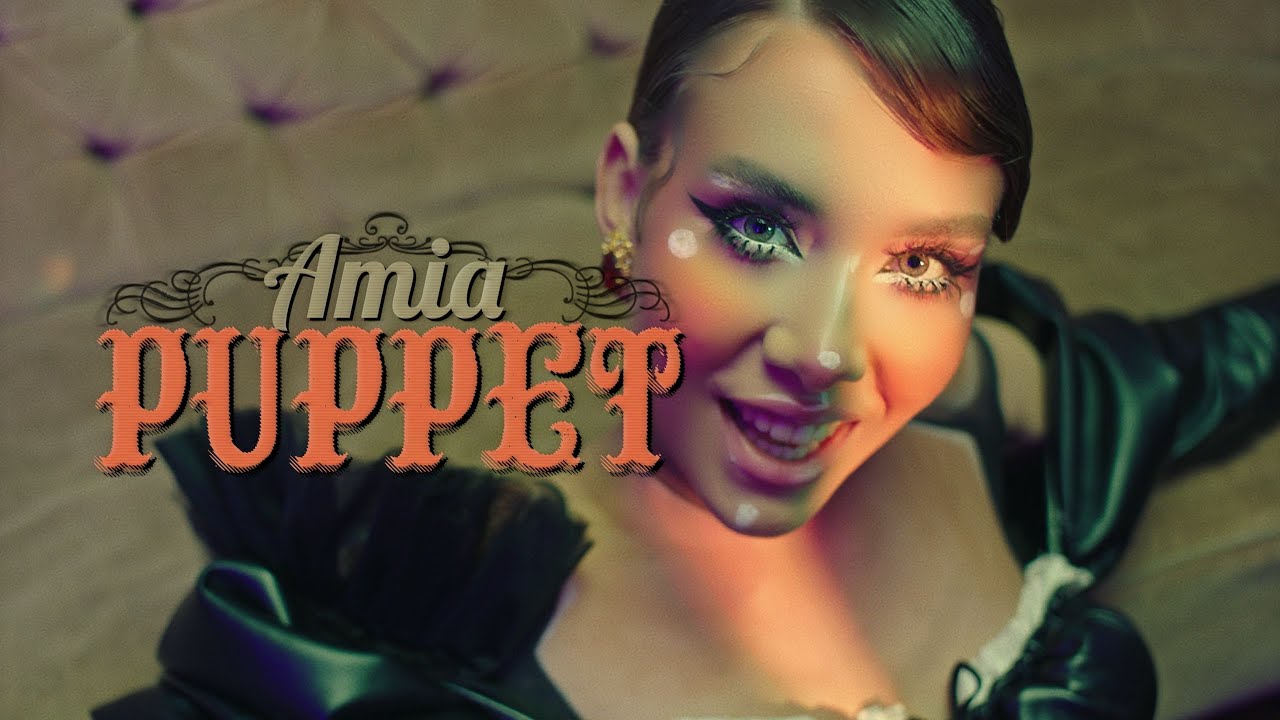 Amia - Puppet | Official Video