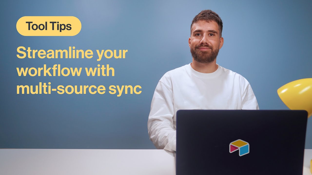 Tool Tips: Streamline Your Workflow With Multi-source Sync | Airtable