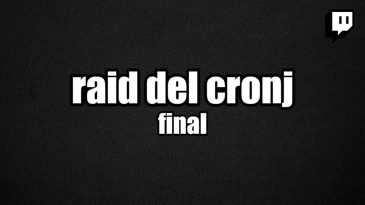 raid del cronj 3 (final)