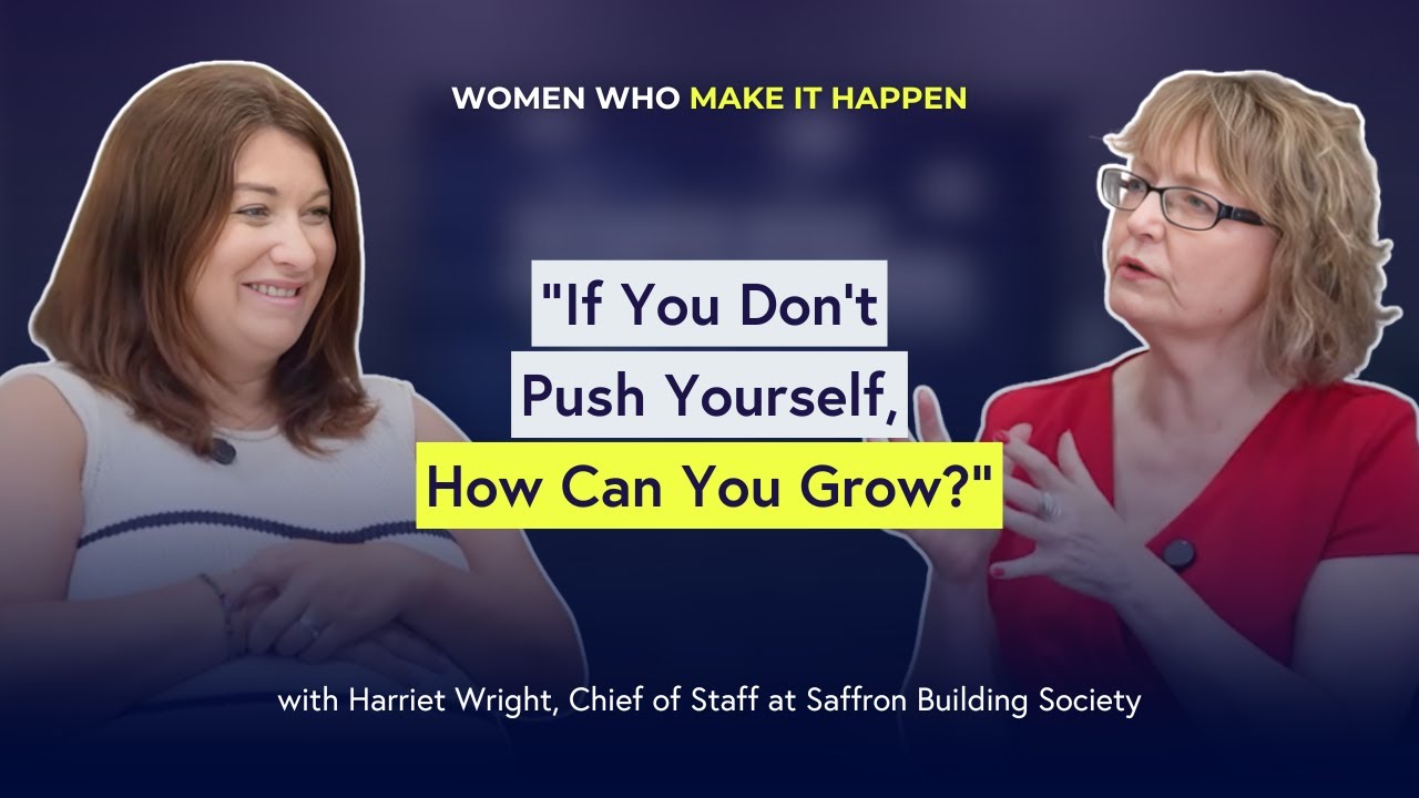 “If You Don’t Push Yourself, How Can You Grow?” | Harriet Wright on Women Who Make It Happen
