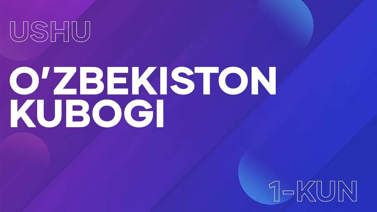 USHU O'ZBEKISTON KUBOGI 2022 | 1-KUN | SportTelekanaliRasmiy