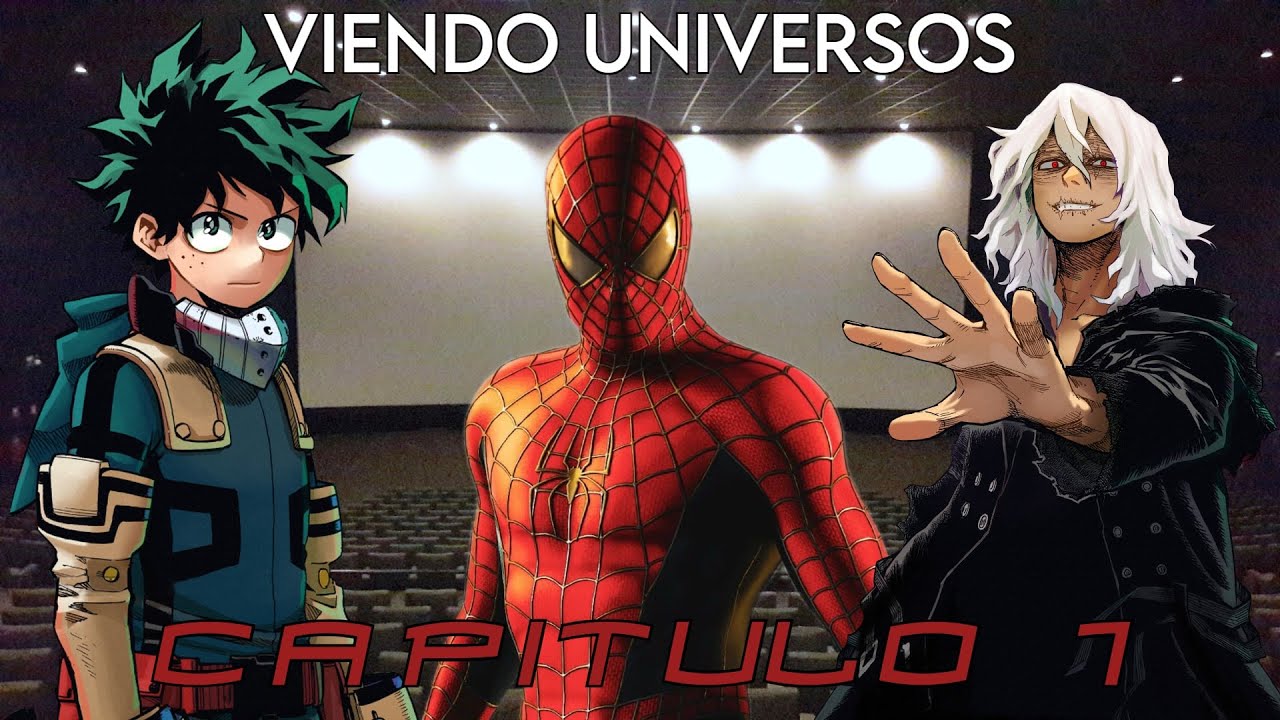 BNHA Viendo Universos - Capitulo 1 (Spider-man)