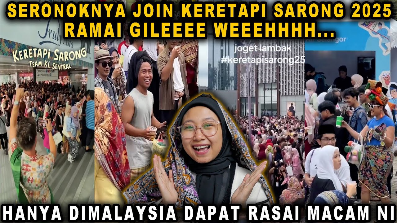 SERONOKNYA JOIN KERETAPI SARONG 2025❗❗HANYA DIMALAYSIA DAPAT RASAI MACAM NI