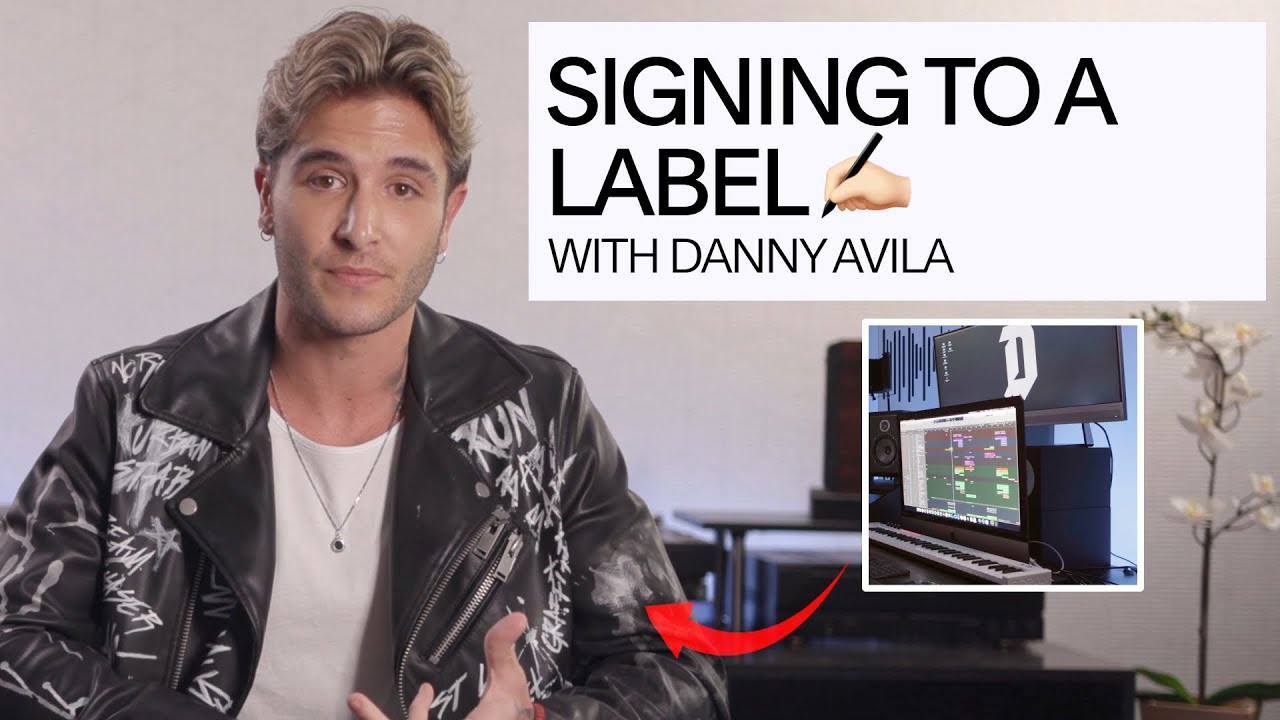 Signing to a Label | Danny Avila