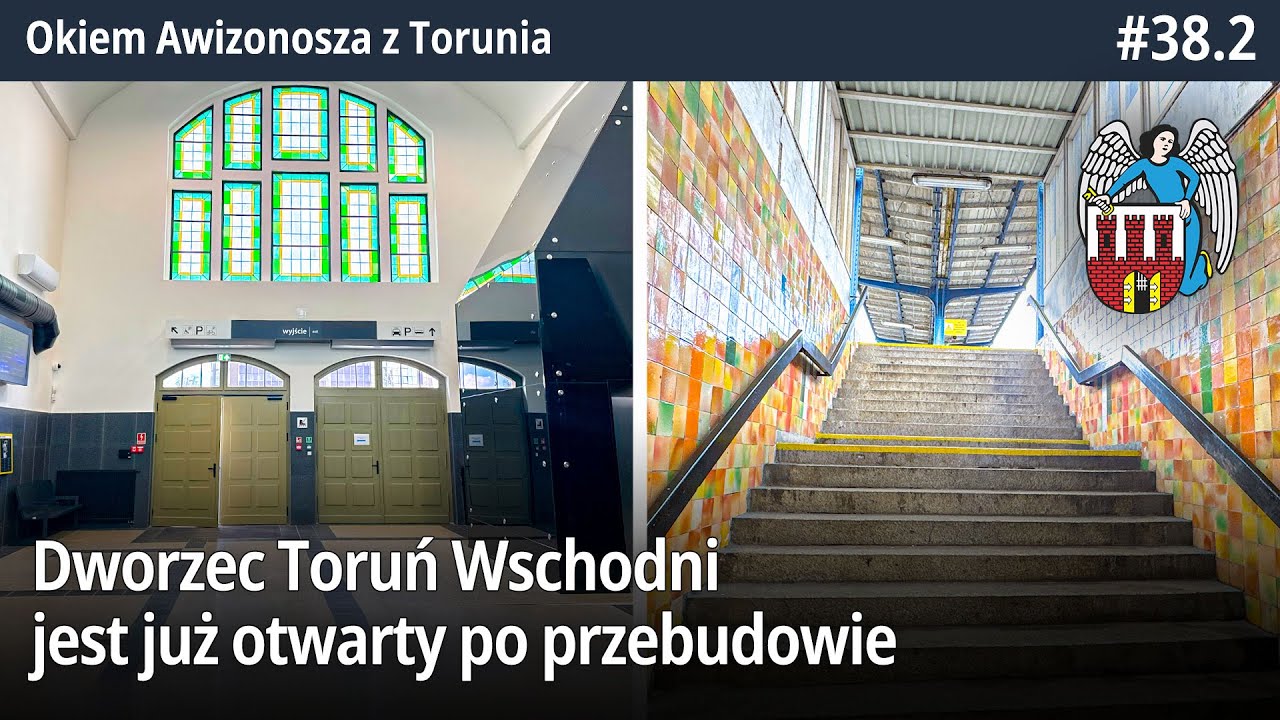 #38.2 Dworzec Toruń Wschodni otwarty po przebudowie! - Okiem Awizonosza z Torunia