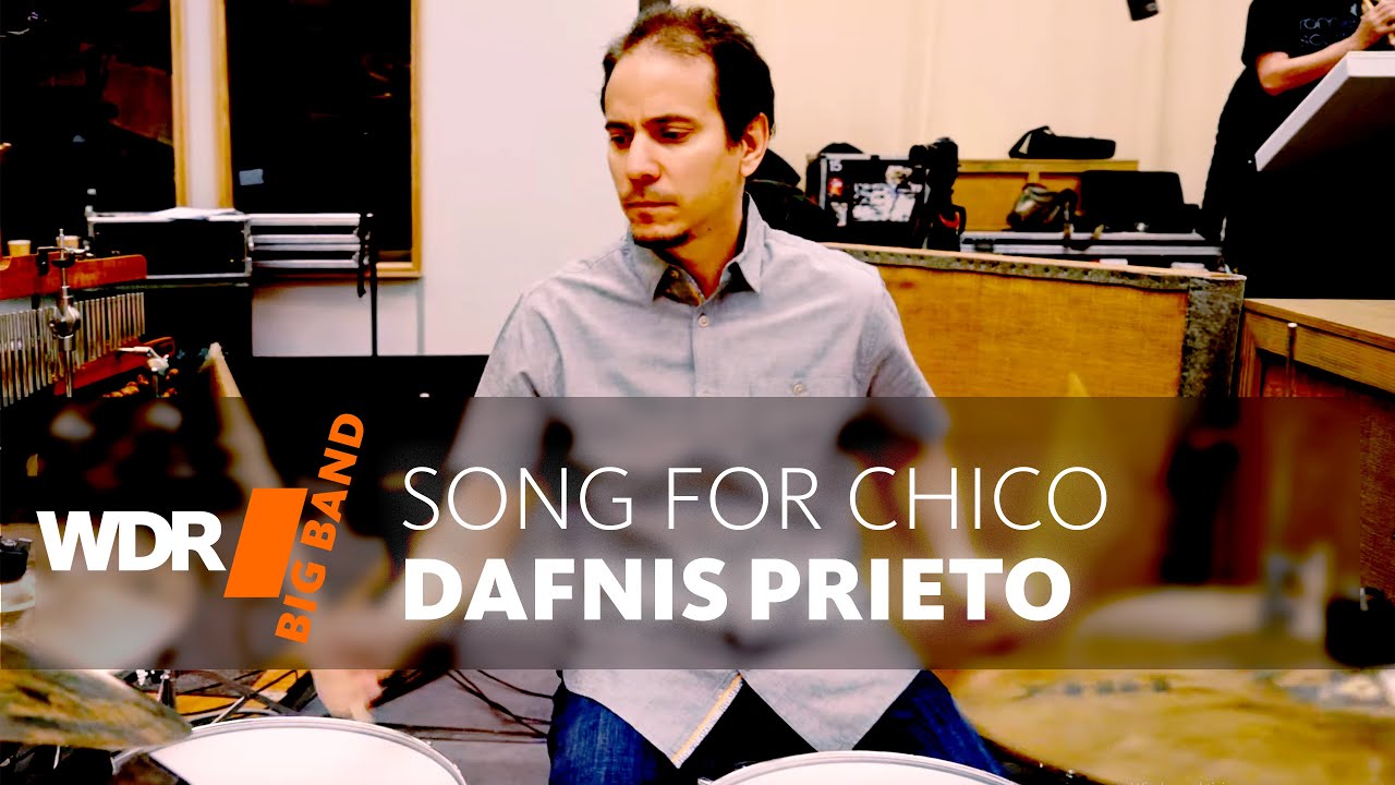Dafnis Prieto & WDR BIG BAND - Song For Chico