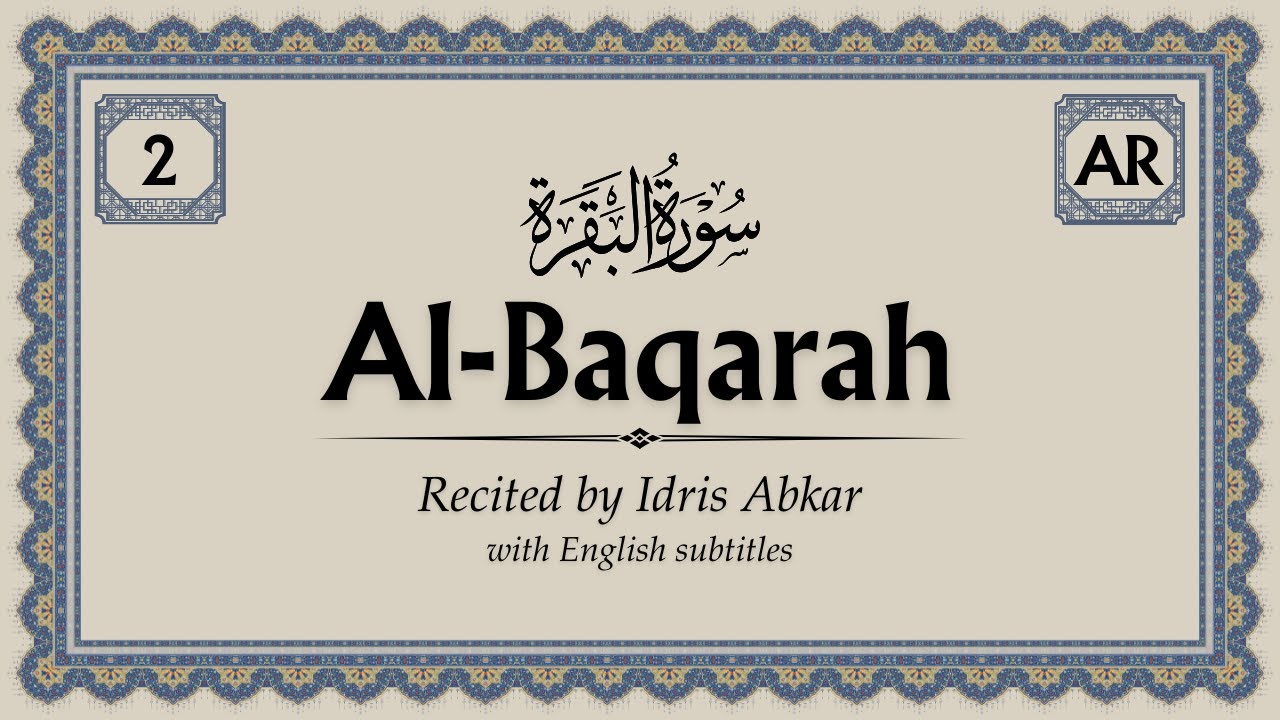 Al-Baqarah, Quran Recitation by Idris Abkar