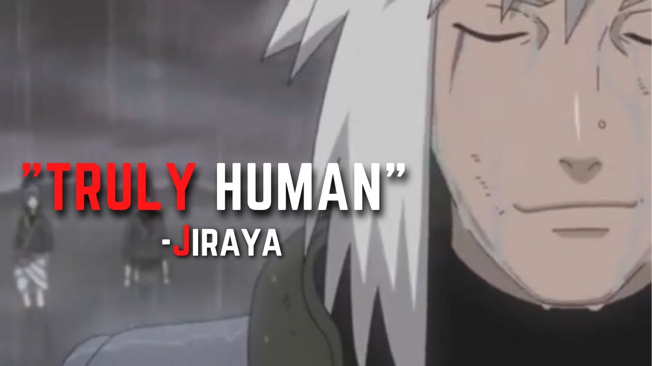 Truly Human - Jiraya | Jiraya speech | Naruto Shippuden