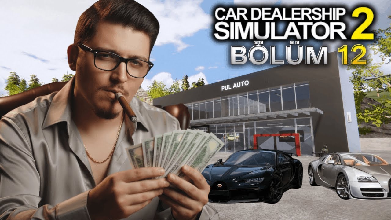 PARA KATLAMA SANATI | CAR DEALERSHIP SIMULATOR 2 | BÖLÜM 12