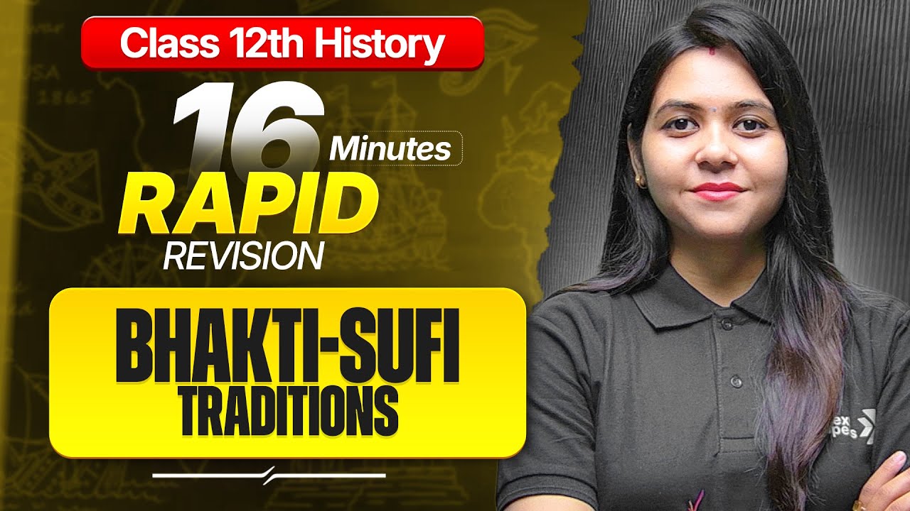 Bhakti and Sufi Traditions Class 12 RAPID REVISION | 12th History Chapter-6 One Shot | CBSE 2026