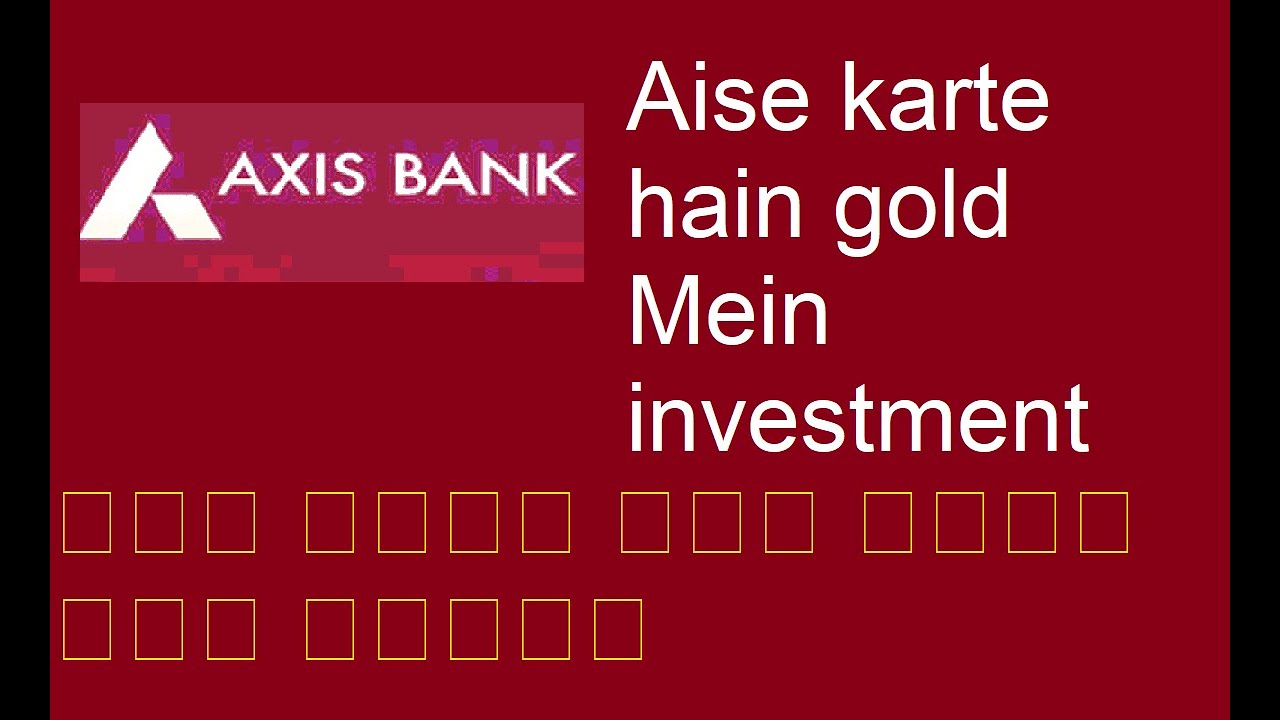 How to invest in digital gold in axis bank