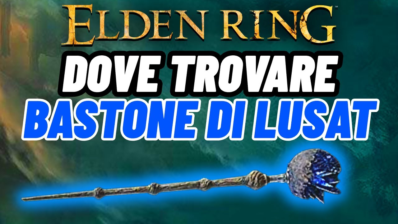 Le migliori armi di Elden Ring: dove trovare il Bastone di Scintipietra di Lusat🔥⚔