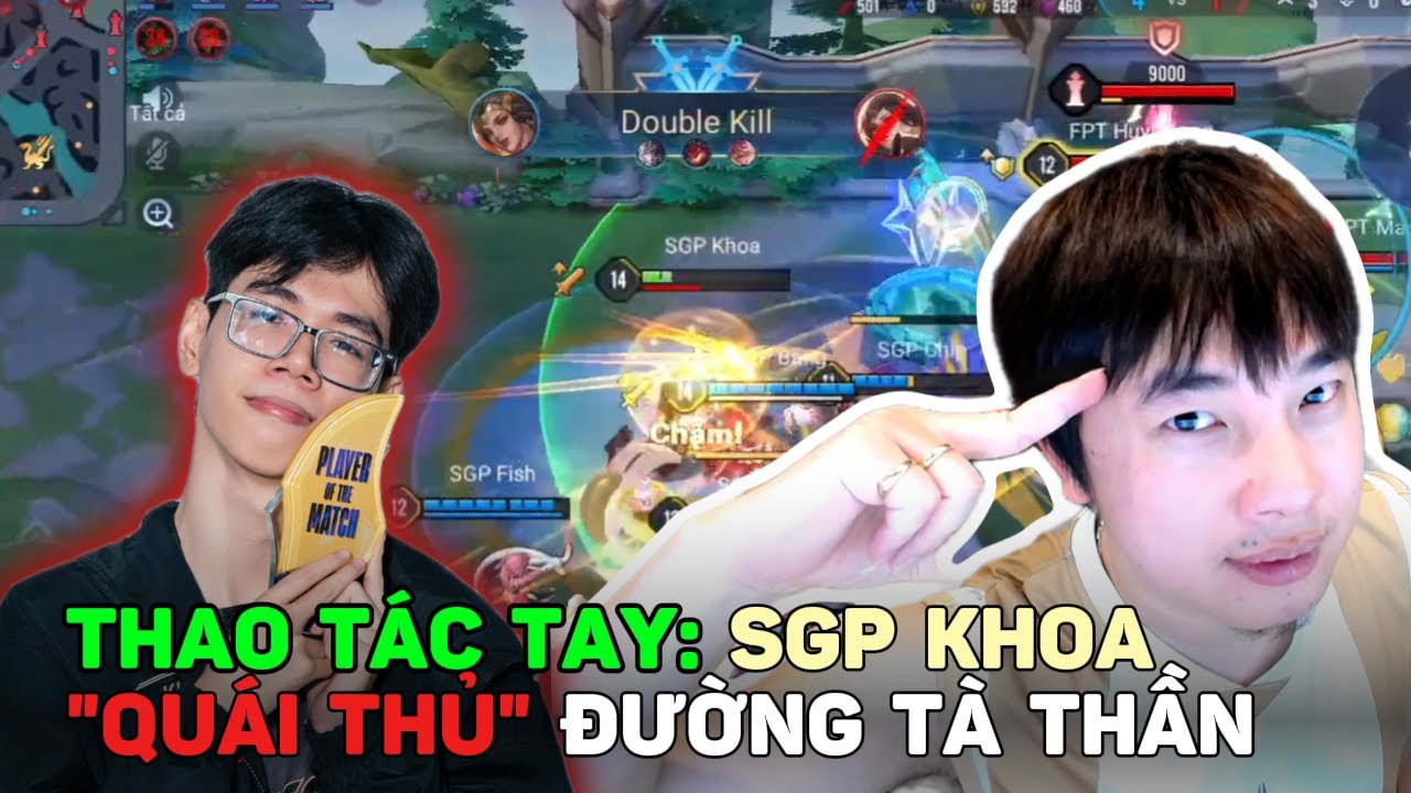 THAO TÁC TAY: SGP KHOA - "QUÁI THỦ" ĐƯỜNG TÀ THẦN!!! | BLV Thanh Tùng