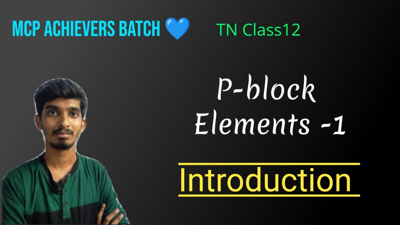 P-Block Elements-1|Introduction|TN Class12|Chemistry|Chapter-2|MCP Achievers Batch💙