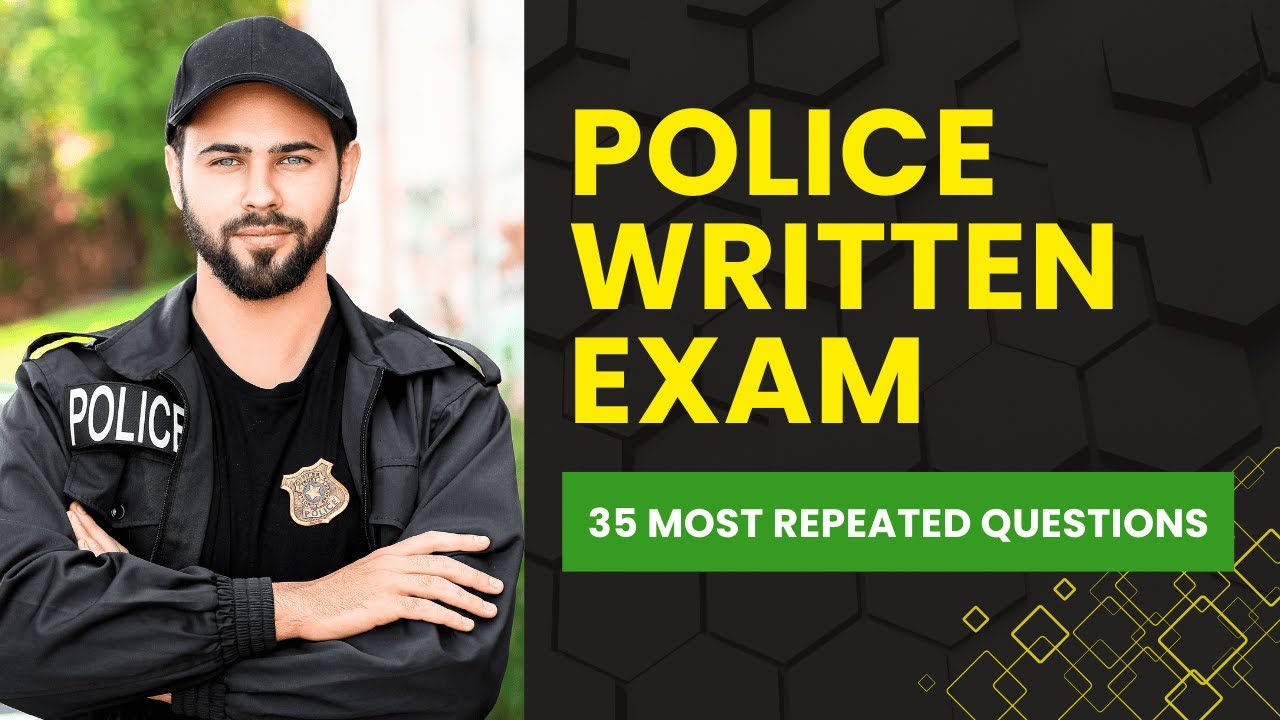 Police Officer Written Exam Practice - Practice Test Prep (35 Most Repeated Questions)