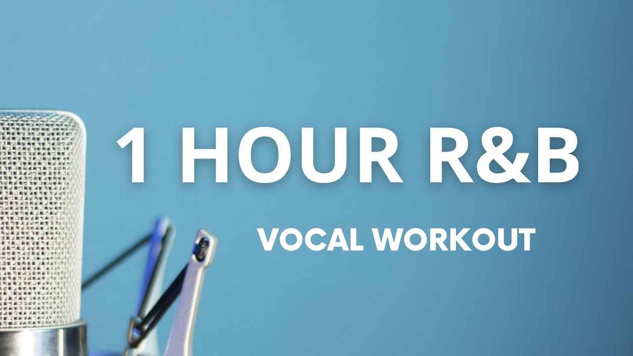 1 HOUR R&B VOCAL WORKOUT