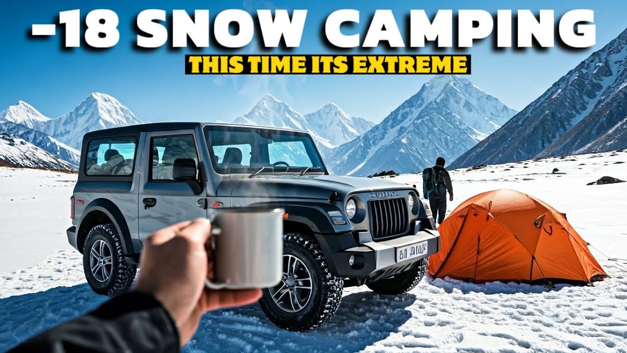 -18 Car camping in Heavy snow अभी तक की मेरी सबसे मुश्किल कैंपिंग 🥶🥶