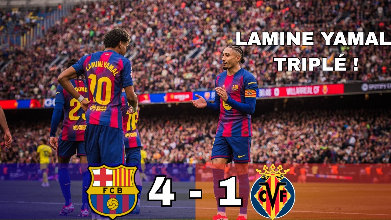 LAMINE FAIT MAL ! TRIPLÉ DE LAMINE YAMAL ! (FC BARCELONE 4-1 VILLARREAL)
