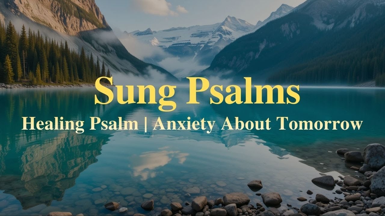 Healing Psalm | Anxiety About Tomorrow