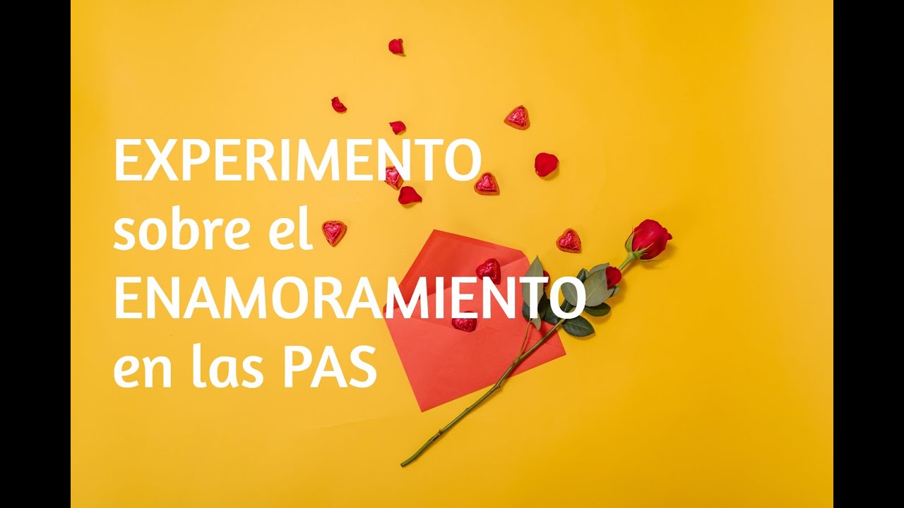 PAS - Enamoramiento en las PAS - Experimento ARON -