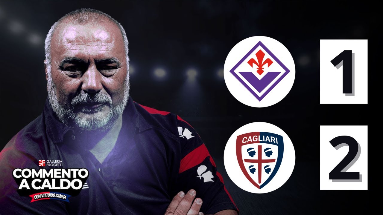 Commento a Caldo | Fiorentina - Cagliari 1-2