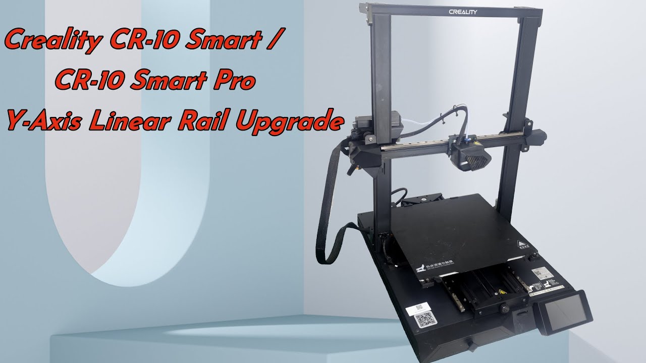 Creality CR 10 Smart、CR 10 Smart Pro Y Axis Linear Rail Upgrade Installation Guide