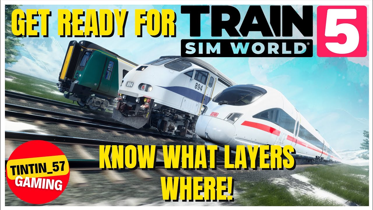 GET READY FOR TRAIN SIM WORLD 5 | KNOW WHAT LAYERS WHERE | #TrainSimWorld5