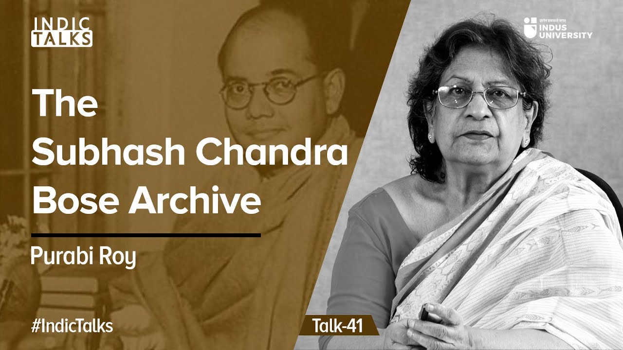 The Subhash Chandra Bose Archive - Purabi Roy - #IndicTalks