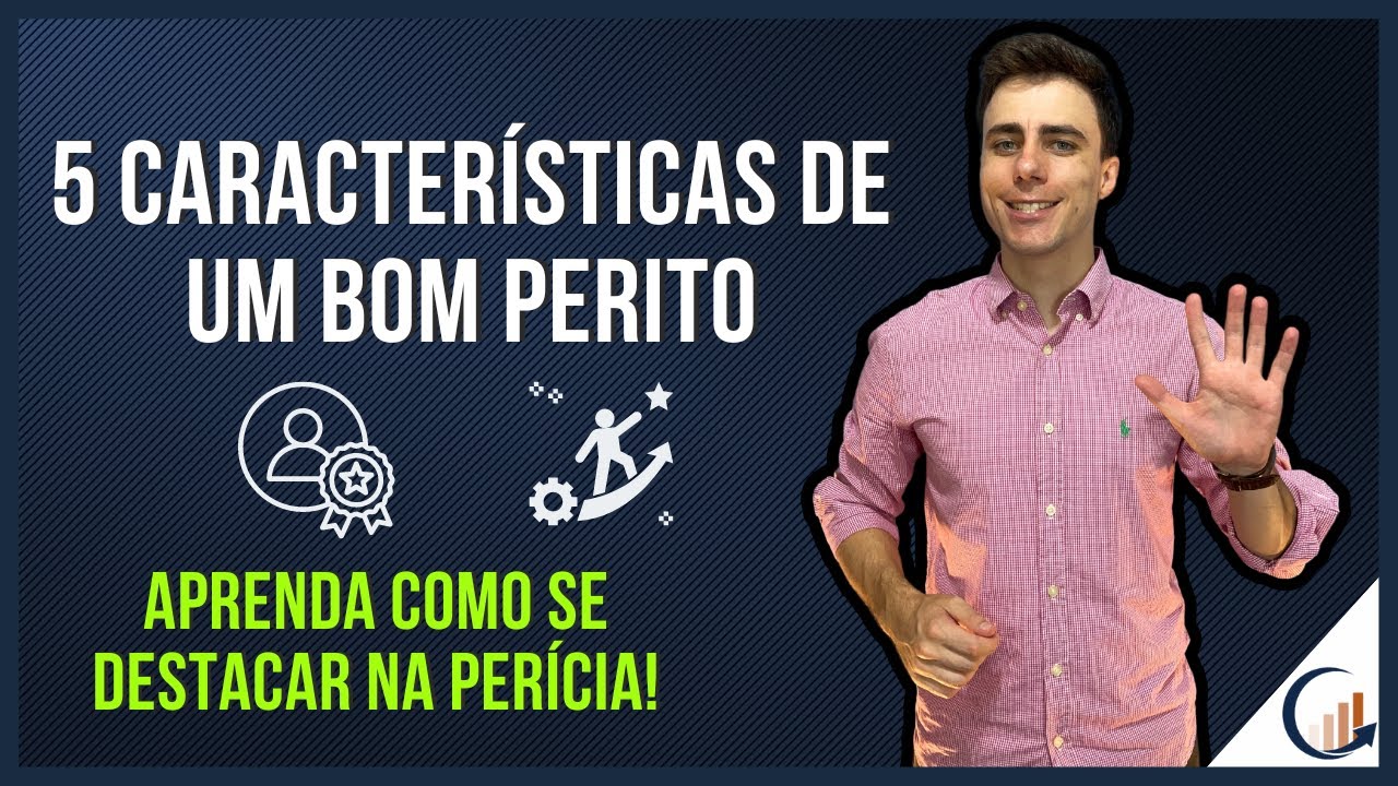 5 Características de Um Bom Perito