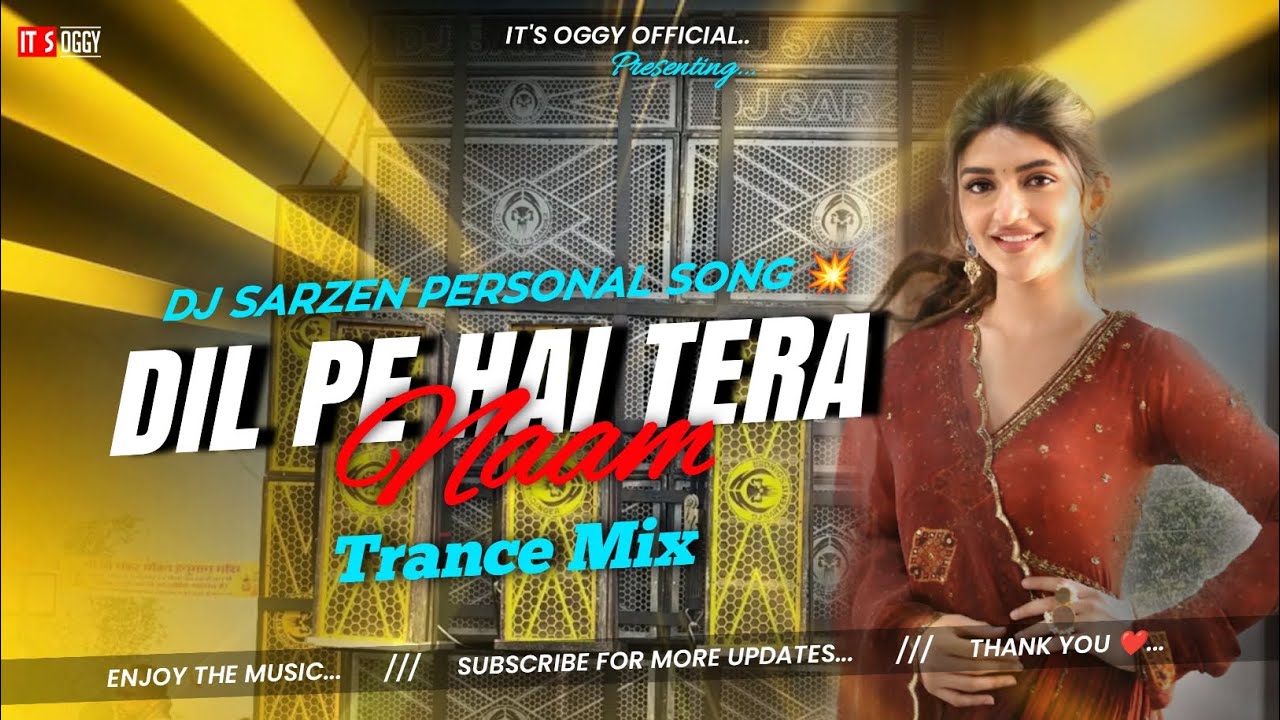 DIL PE HAI TERA NAAM // DJ SARZEN PERSONAL SONG 🔥🔥 // MIX BY - DJ SHUBHAM BLS //#dj #djsarzen #remix