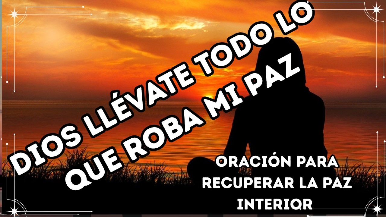 DIOS LLÉVATE TODO LO QUE ROBA MI PAZ.  FORTALECE MI FE. INICIA MI DÍA CON PAZ. CONECTO CON DIOS.