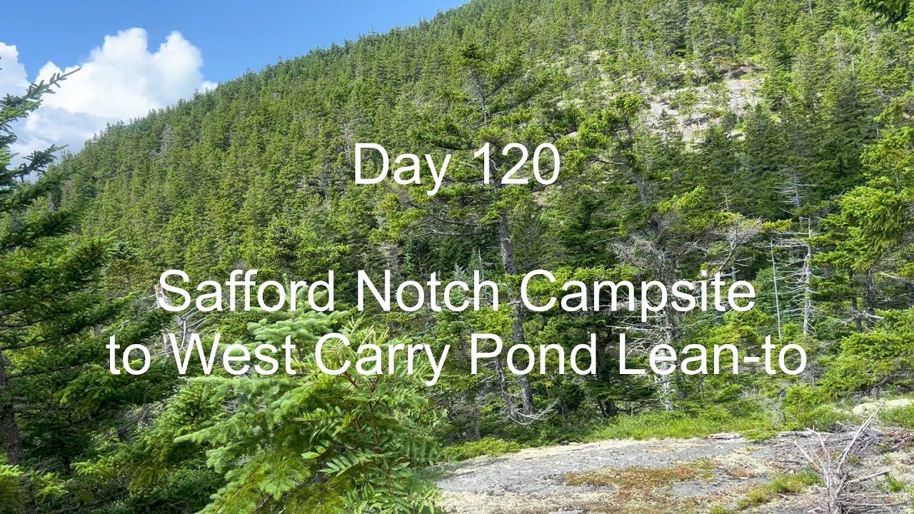 Day 120 - Safford Notch Campsite to West Carry Pond Lean-to