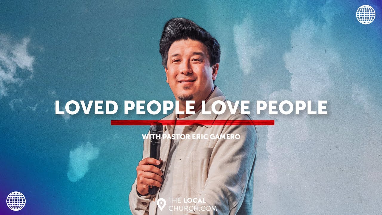 Loved People Love People | Love Like Jesus - Part 1