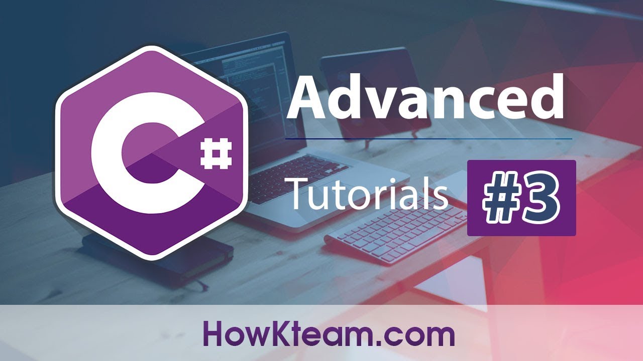 [Khóa học lập trình #C#_nâng_cao] - Bài 3: #HashTable trong C# | HowKteam
