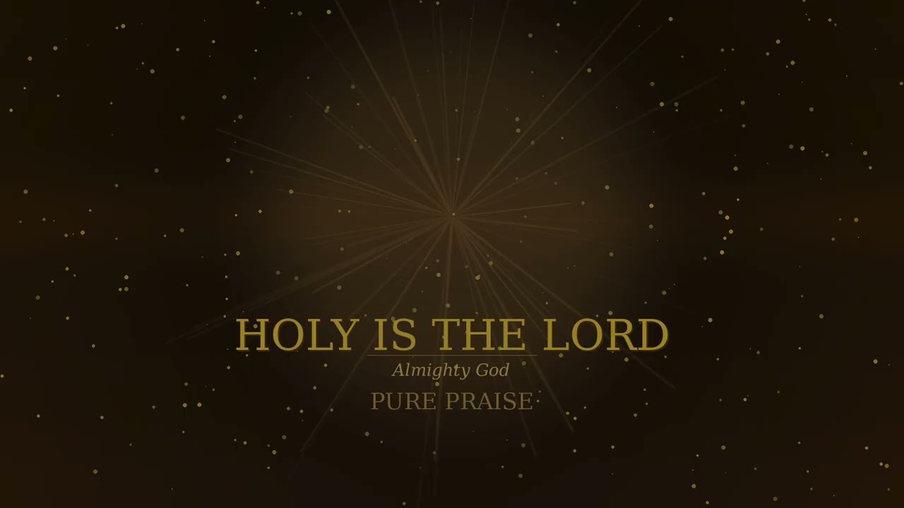 Holy is the Lord